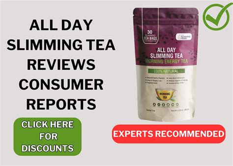 all day slimming tea reviews consumer reports.